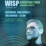 [LDN] 03/04 The Centrifuge presents Wisp European Tour Blowout Party!